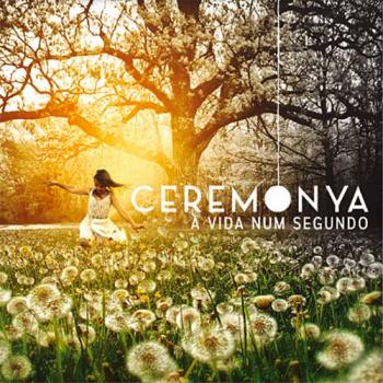 Banda Ceremonya lança novo album A vida num segundo